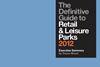 The definitive guide to retail and leisure parks 2012