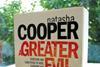 1) A Greater Evil by Natasha Cooper, Pocket Books, £6.99