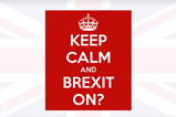 Keep calm and Brexit on